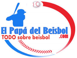 EL PAPA DEL BEISBOL – Noticias, Rumores, Estadisticas y mas sobre el Beisbol
